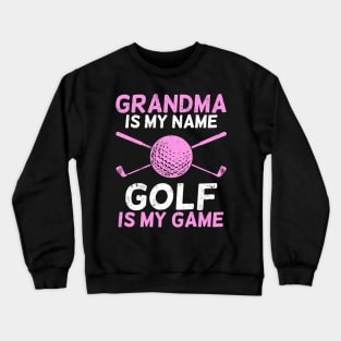 Grandma Golfing Grandmother Golfer Gift Crewneck Sweatshirt